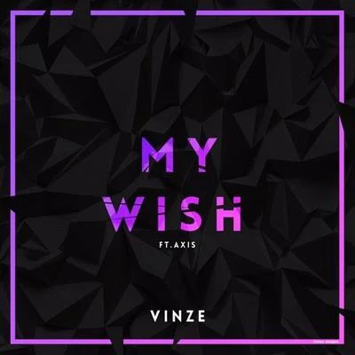 VinzeMy Wish