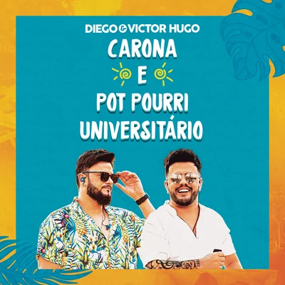 Saia Rodada/Diego & Victor HugoCaronaPot Pourri de Universitário (Ao Vivo)