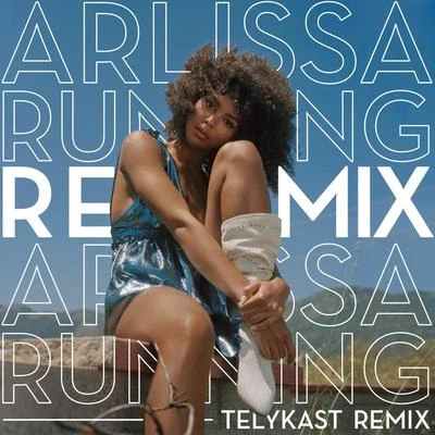 ArlissaRunning (TELYKast Remix)