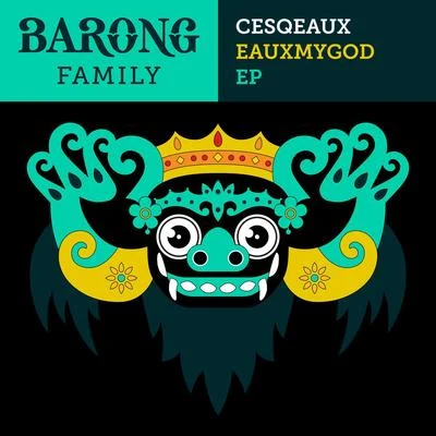 Cesqeaux/Todd HelderEauxmygod EP