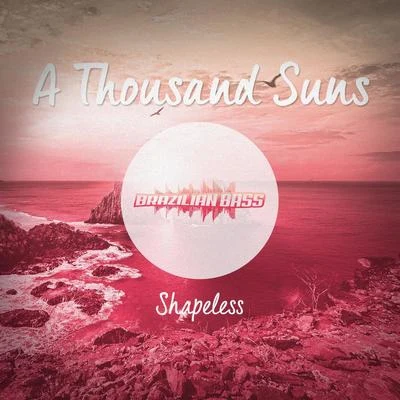 Shapeless/Plastic RobotsA Thousand Suns