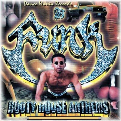 DJ FunkBooty House Anthems, Vol. 1