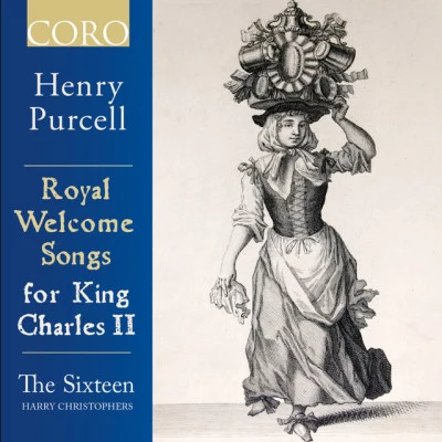 Henry PurcellRoyal Welcome Songs for King Charles II