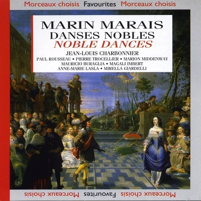 Pierre TrocellierMarais : Danses nobles, 4ème livre