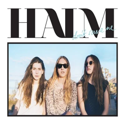 HAIM/Twin ShadowDont Save Me