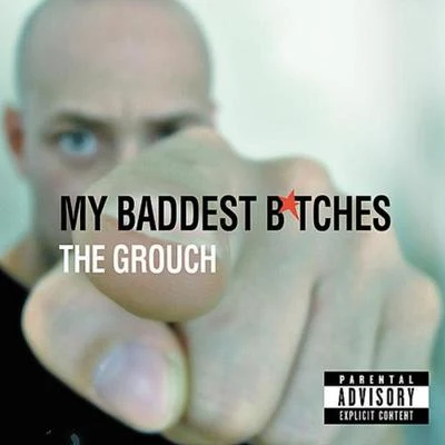 The GrouchMy Baddest B*tches