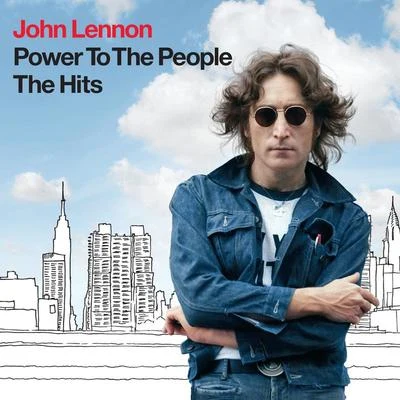 Little Big Horns/John Lennon/the Plastic Ono Nuclear Band/the Philharmanic OrchestrangePower To The People - The Hits