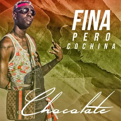 chocoLAte (巧克力)/Nio Garcia/Lolo En El Microfono/Ecko/Randy/Quimico Ultra Mega/Trebol Clan/Myke Towers/Lapiz Conciente/R1Fina pero cochina