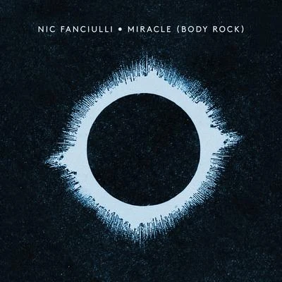 Nic FanciulliMiracle (Body Rock)