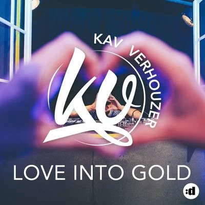 Kav Verhouzer/Twan RayLove Into Gold