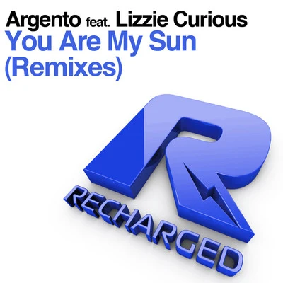 Agent Greg/ArgentoYou Are My Sun (feat. Lizzie Curious) (Remixes)