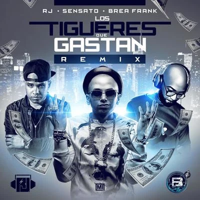 SensatoLos Tigueres Que Gastan (Remix)