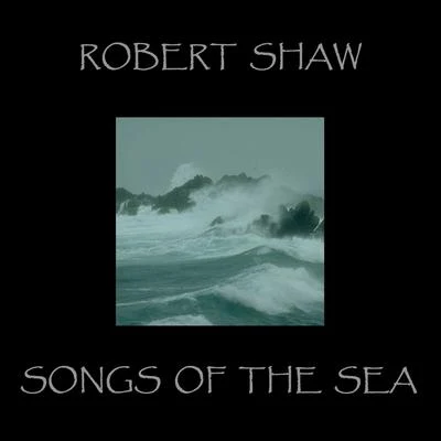 Robert Shaw/Atlanta Symphony OrchestraSongs Of The Sea