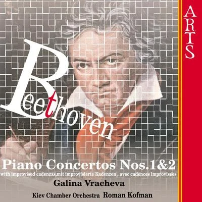 Kiev Chamber OrchestraRoman KofmanGalina VrachevaBeethoven: Piano Concertos Nos. 1 & 2