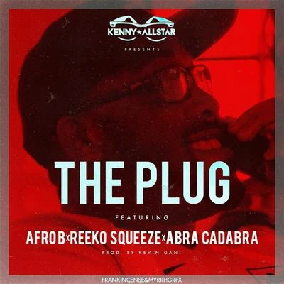 Afro B/Yemi AladeThe Plug (Charged Up) [feat. Afro B, Reeko Squeeze & Abra Cadabra]