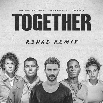 Kirk Franklin/Queen Latifah/Dolly Parton/Quintino & Blasterjaxx/Jeremy Jordan/Keke Palmer/Karen PeckTOGETHER (R3HAB Remix)