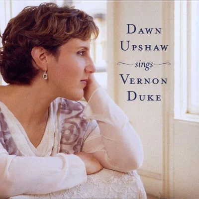 Henryk Gorecki/Tony Faulkner/Dawn Upshaw/Christopher van Kampen/Melinda Maxwell/Andrew Crowley/James Holland/Joan Atherton/John Orford/Kees de VisserDawn Upshaw Sings Vernon Duke