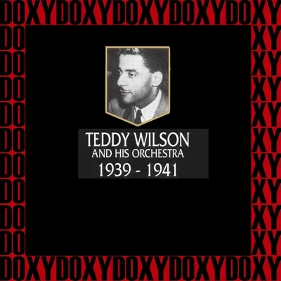 Teddy WilsonIn Chronology - 1939-1941 (Hd Remastered Edition, Doxy Collection)