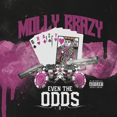 Cuban Doll/Molly Brazy/NyNyEven the Odds