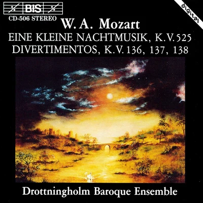 Drottningholm Baroque EnsembleMOZART, W.A.: Kleine Nachtmusik (Eine)Divertimentos, K. 136-138