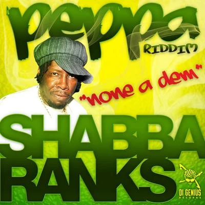 Shabba Ranks/Bob SinclarShabba Ranks-None A Dem-Peppa Riddim