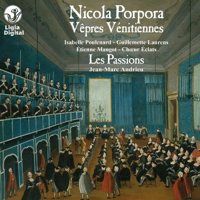 Choeur de Chambre de Namur/David Walter/La Maîtrise Boréale/Bernard Dewagtère/Orchestre de Chambre National de Toulouse/Orchestre de chambre Leopoldinum de Wroclaw/Isabelle Poulenard/Jean-Claude Malgoire/Marie-Annick Nicolas/Karol TeutschPorpora: Vêpres vénitiennes