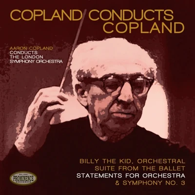 Aaron CoplandCopland Conducts Copland: Billy the Kid Orchestral Suite, Statements for Orchestra & Symphony No. 3