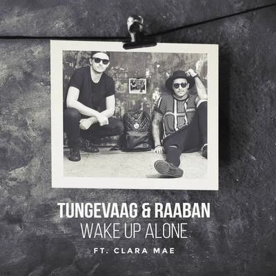 Tungevaag & RaabanWake Up Alone