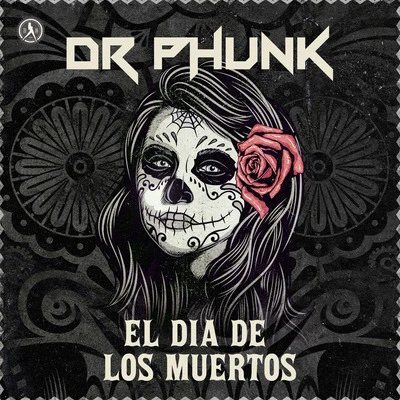 Dr PhunkEl Dia De Los Muertos