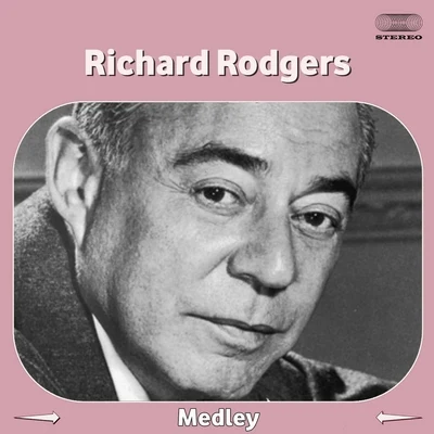 Richard RodgersRichard Rodgers Conducts Rodgers & Hart Medley: My Heart Stood StillThou SwellYou Took Advantage of MeDo I Hear You Saying &#x27;I Love You&#