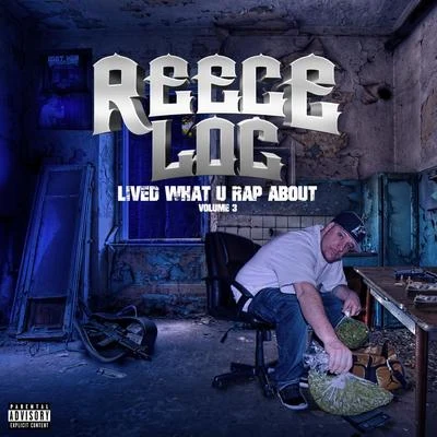 Reece LocLived What U Rap About, Vol. 3