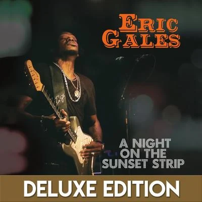 Eric GalesA Night on the Sunset Strip (Live) [Deluxe Edition]