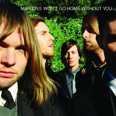 Maroon 5Wont Go Home Without You