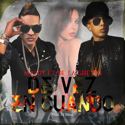 MaldyDe Vez En Cuando (feat. De La Ghetto)