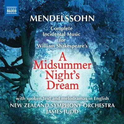 Robin Canter/James Judd/The London Symphony OrchestraMENDELSSOHN, Felix: Midsummer Nights Dream (A) (Sung in English) (Wollerman, Becker, Varsity Voices, Nota Bene Choir, New Zealand Symphony, Judd