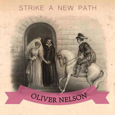 Oliver NelsonStrike A New Path