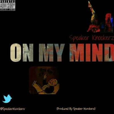 Speaker Knockerz/DibyoOn My Mind