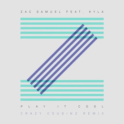 Zac SamuelKaren HardingPlay It Cool (Crazy Cousinz Remix)