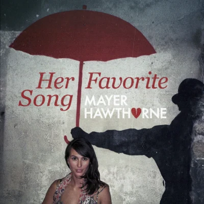 Mayer HawthorneHer Favorite Song