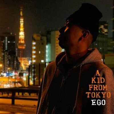 EGO/撿金A Kid from Tokyo