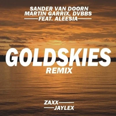 ZAXXTiestoOliveraGold Skies (Zaxx & Jaylex Remix)