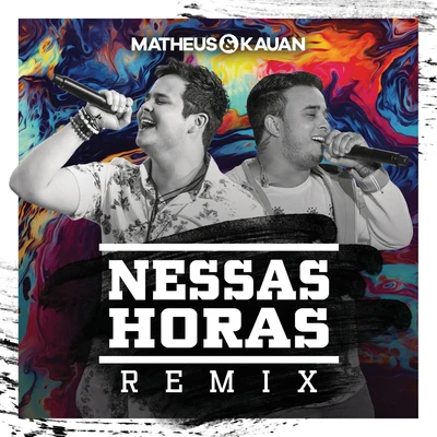 Matheus & KauanNessas Horas (Matheus Aleixo e Lucas Santos Remix)