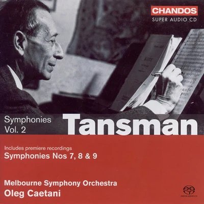 Melbourne Symphony Orchestra/Oleg CaetaniTANSMAN, A.: Symphonies, Vol. 2 - Nos. 7-9 (Melbourne Symphony, Caetani)