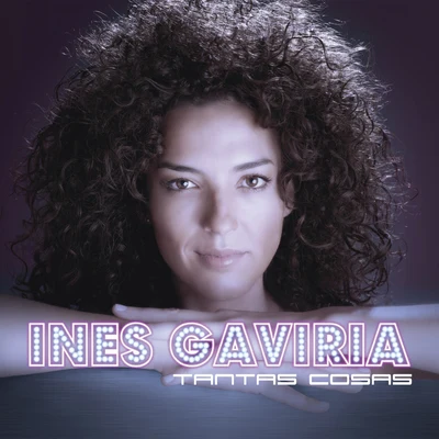 Inés GaviriaTantas Cosas