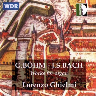 Lorenzo GhielmiBöhm & Bach: Works for Organ