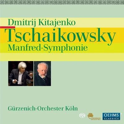 Dmitri KitayenkoTCHAIKOVSKY, P.I.: Manfred (Cologne Gurzenich Orchestra, Kitayenko)