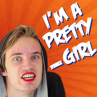 Markiplier/The Gregory BrothersIm A Pretty Girl