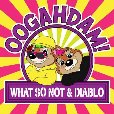 What So NotOOGAHDAM! (Remixes)