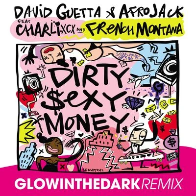 GlowinthedarkDirty Sexy Money (feat. Charli XCX & French Montana) [GLOWINTHEDARK Remix]