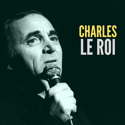 Hot Club de France/Charles Aznavour/Mireille Mathieu/Edith Piaf/MistinguettCharles le roi